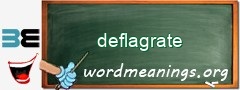 WordMeaning blackboard for deflagrate